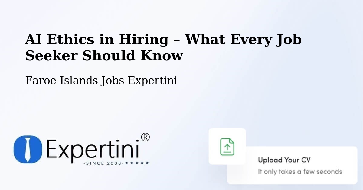 AI Ethics in Recruitment & Hiring – Ánir - Ánir, Faroe Islands Jobs Expertini