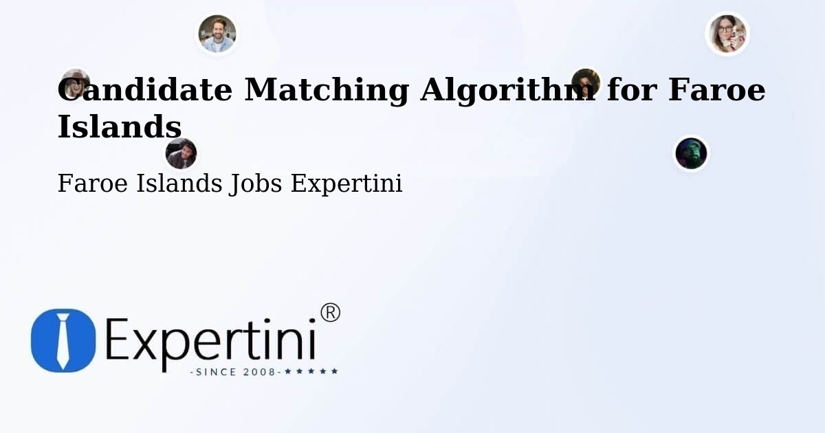 Candidate Matching Algorithm Overview – Ánir - Faroe Islands Jobs Expertini