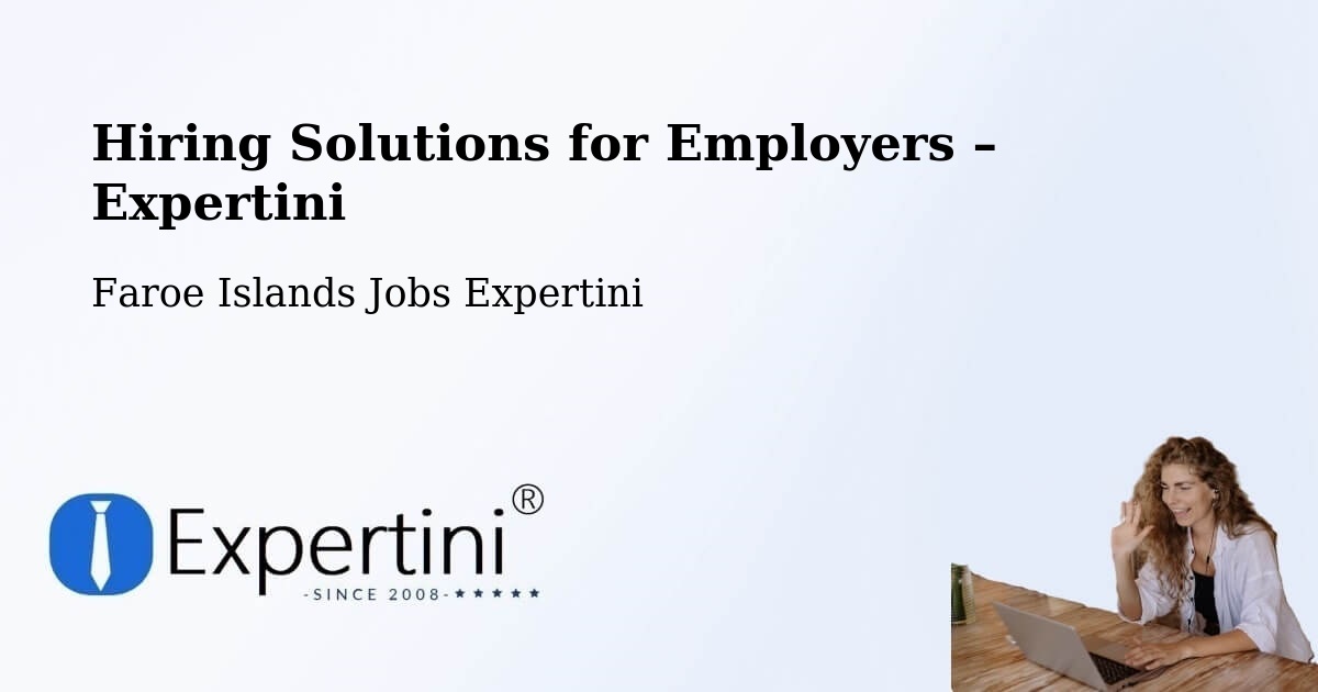 Hiring Solutions for Employers in Ánir - Ánir, Faroe Islands Jobs Expertini